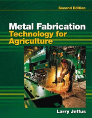 DELMAR CENGAGE Learning - Metal Fabrication Technology for Agriculture, 2nd Edition - Fabrication Book Reference, Delmar/Cengage Learning, 2010 - First Tool & Supply